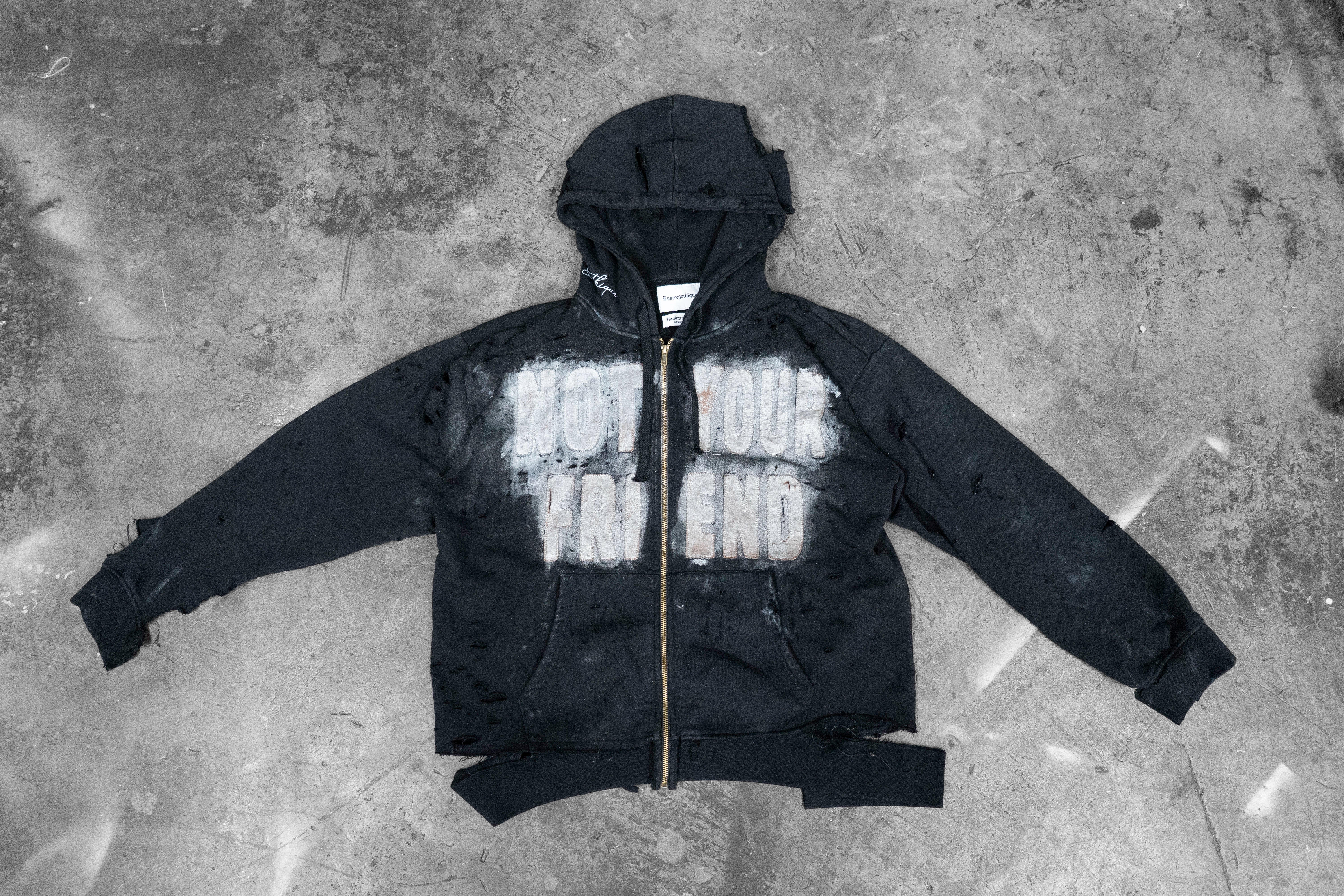 LUSTREGOTHIQUE — DISTRESSED ZIP HOODIE “NOT YOUR FRIEND”